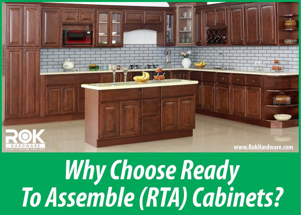 Benefits of Ready To Assemble (RTA) Cabinets