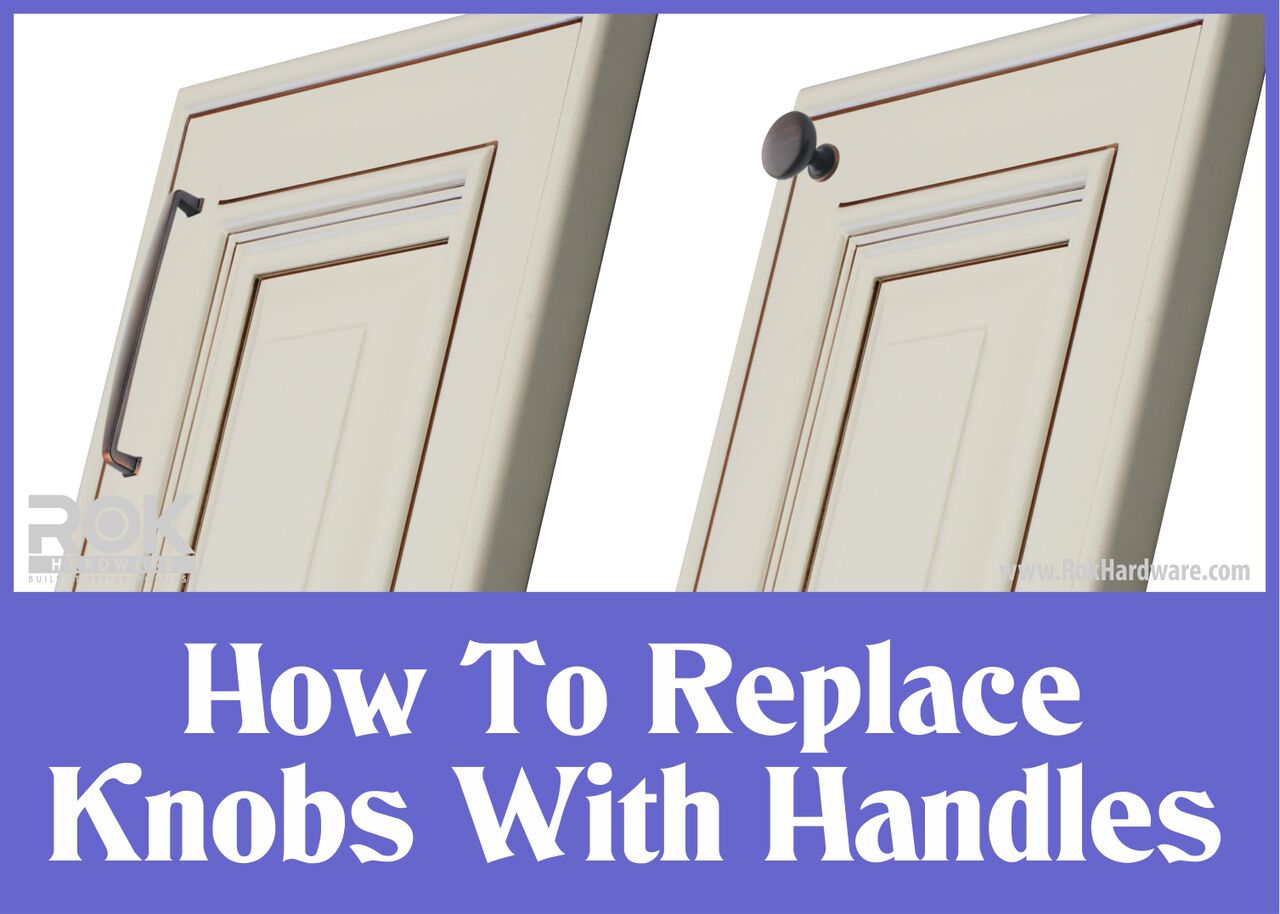 How To Replace Cabinet Knobs With Handles